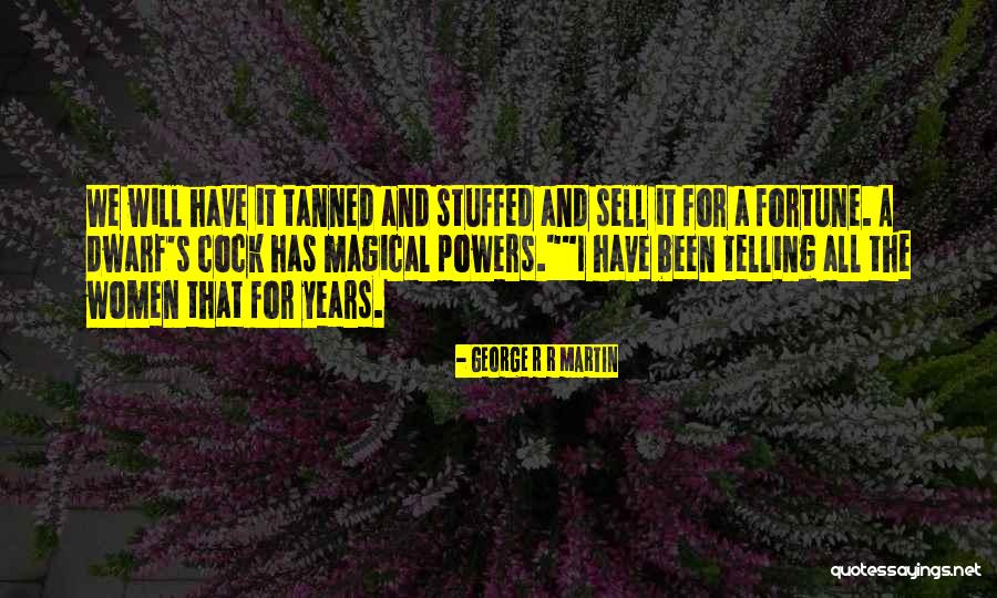 Magical Powers Quotes By George R R Martin Magical Powers Quotes By George R R Martin