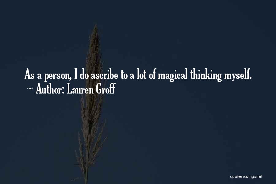 Magical Thinking Quotes By Lauren Groff