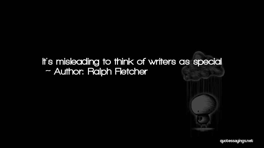 Magical Thinking Quotes By Ralph Fletcher