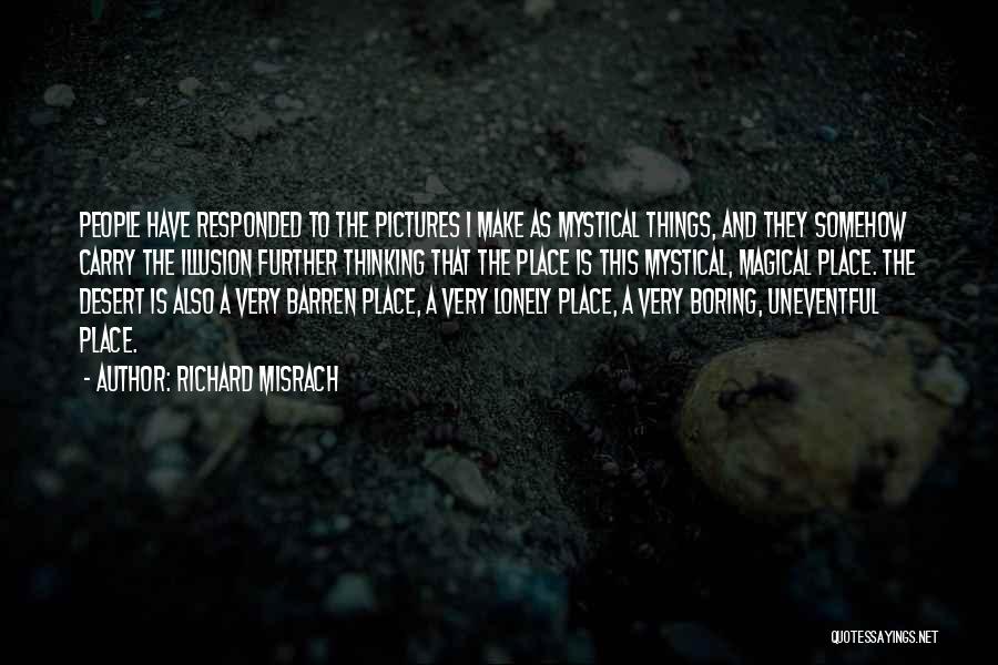 Magical Thinking Quotes By Richard Misrach