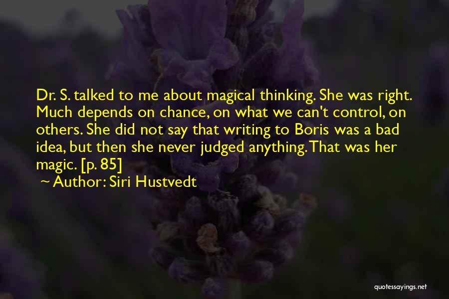 Magical Thinking Quotes By Siri Hustvedt