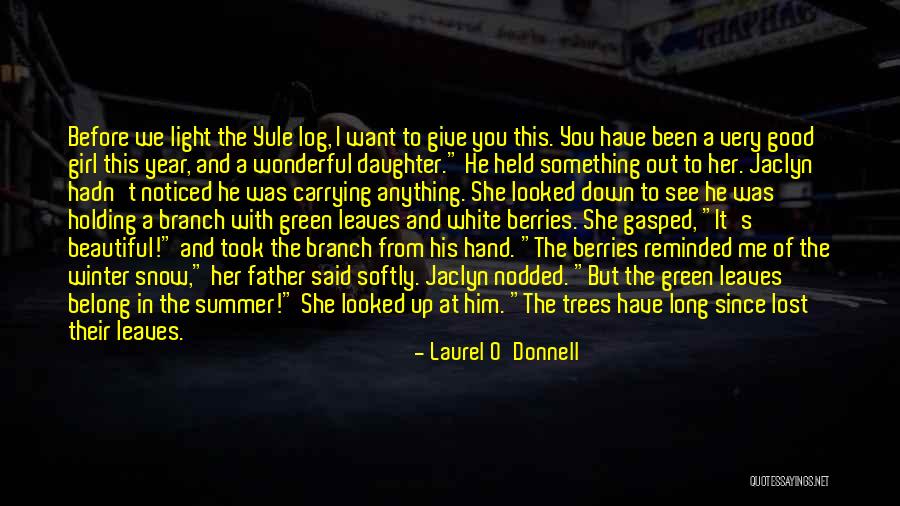 Magical Trees Quotes By Laurel O'Donnell