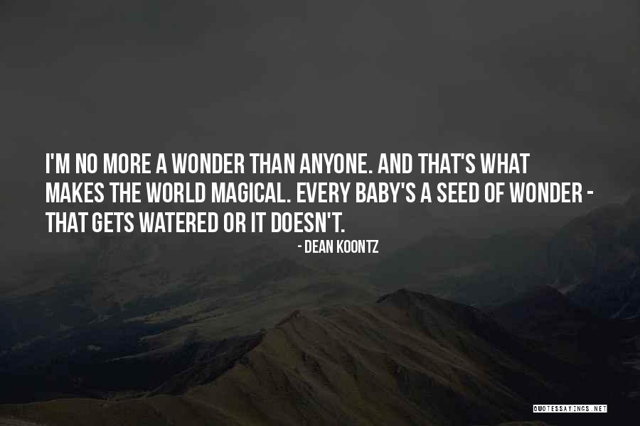 Magical Wonder Quotes By Dean Koontz Magical Wonder Quotes By Dean Koontz