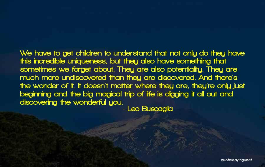 Magical Wonder Quotes By Leo Buscaglia Magical Wonder Quotes By Leo Buscaglia