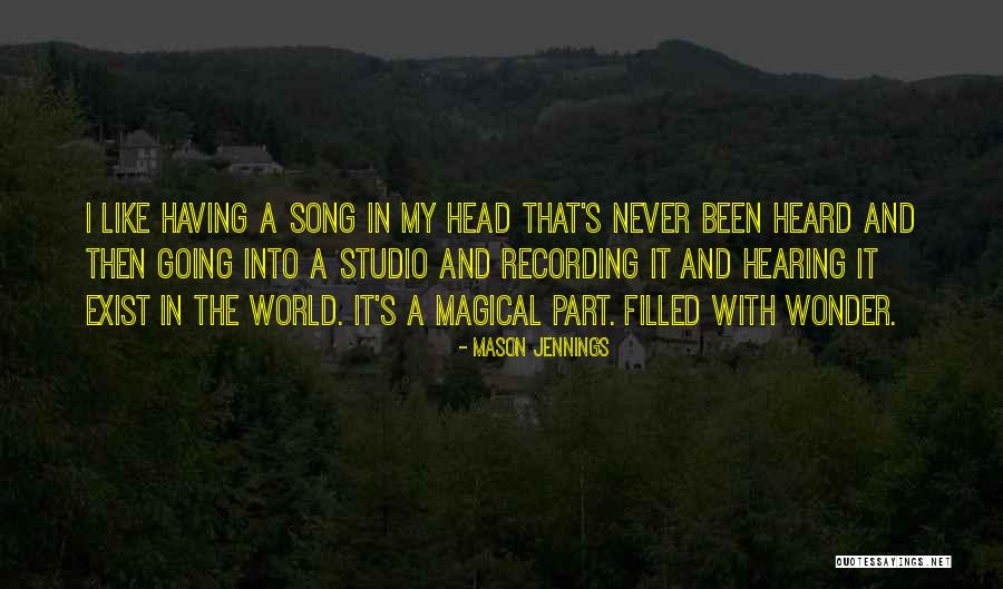 Magical Wonder Quotes By Mason Jennings Magical Wonder Quotes By Mason Jennings