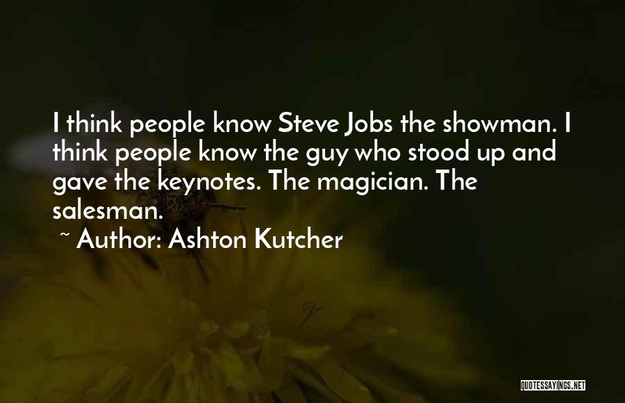 Magician Quotes By Ashton Kutcher