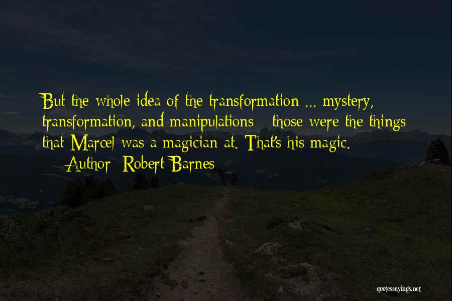 Magician Quotes By Robert Barnes