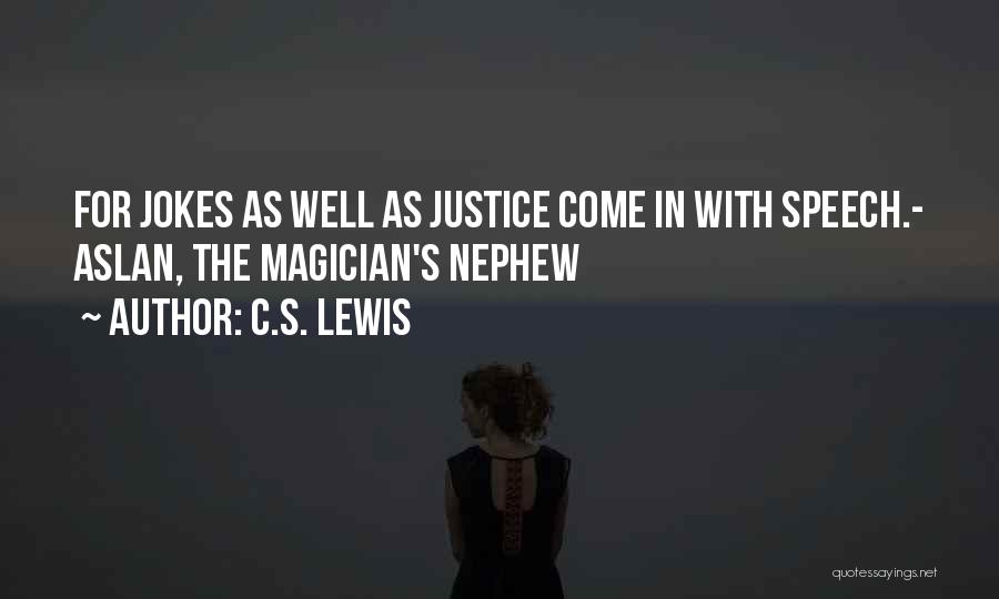 Magician's Nephew Quotes By C.S. Lewis
