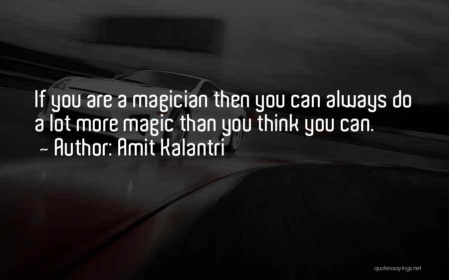 Magicians Quotes By Amit Kalantri