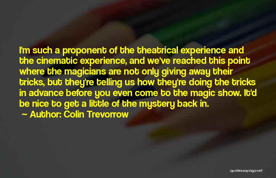 Magicians Quotes By Colin Trevorrow