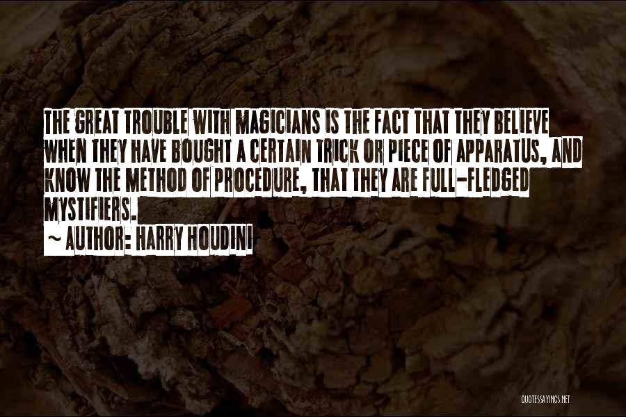 Magicians Quotes By Harry Houdini