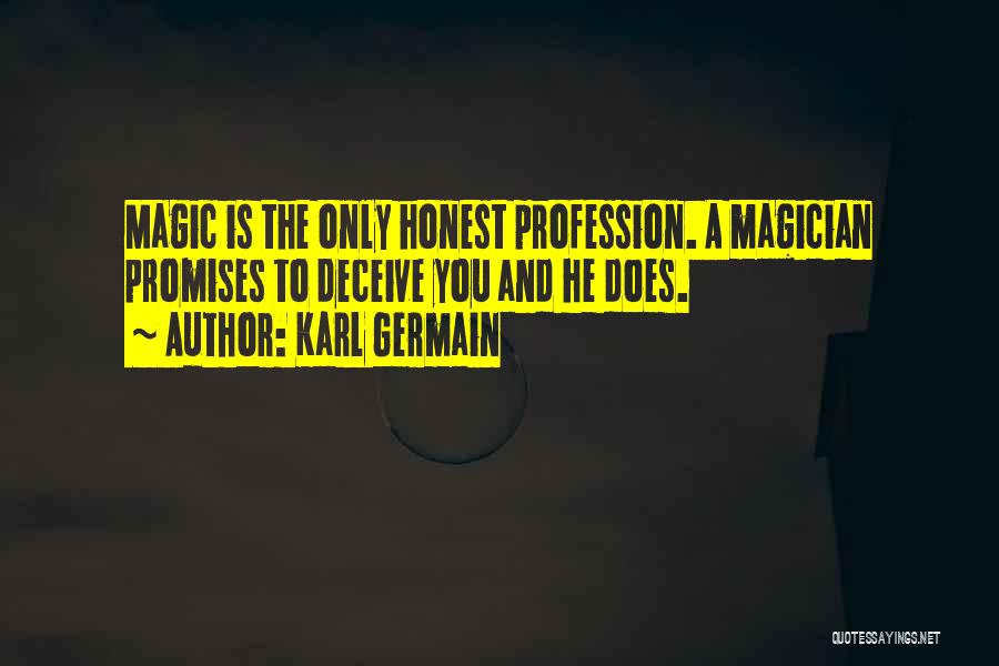 Magicians Quotes By Karl Germain