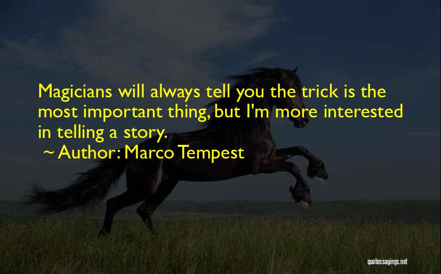 Magicians Quotes By Marco Tempest