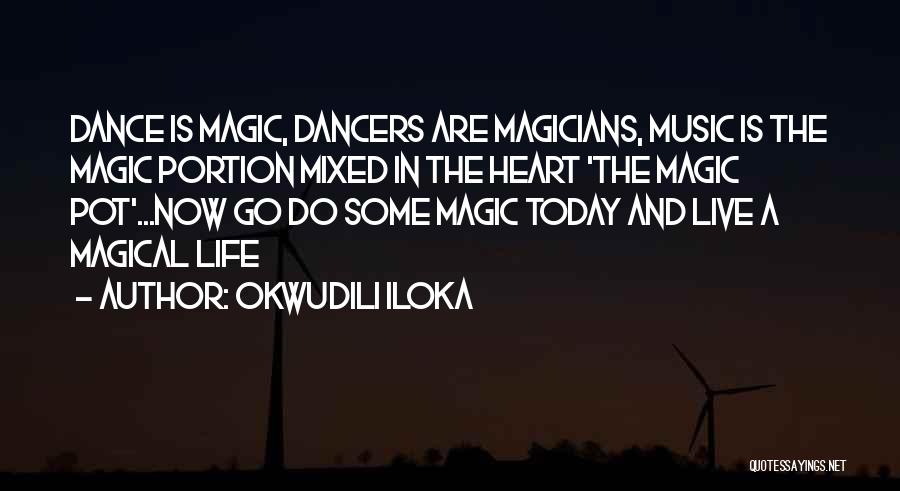 Magicians Quotes By Okwudili Iloka
