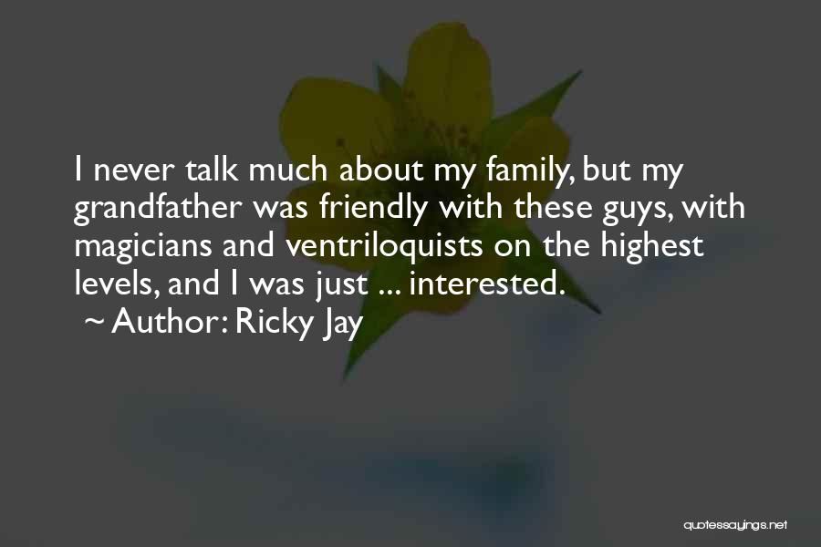 Magicians Quotes By Ricky Jay