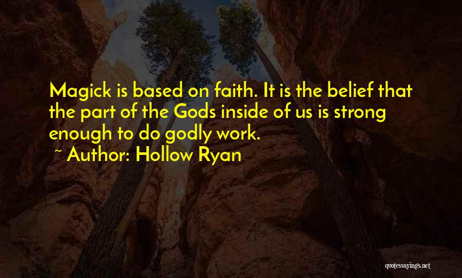 Magick And Faith Quotes By Hollow Ryan