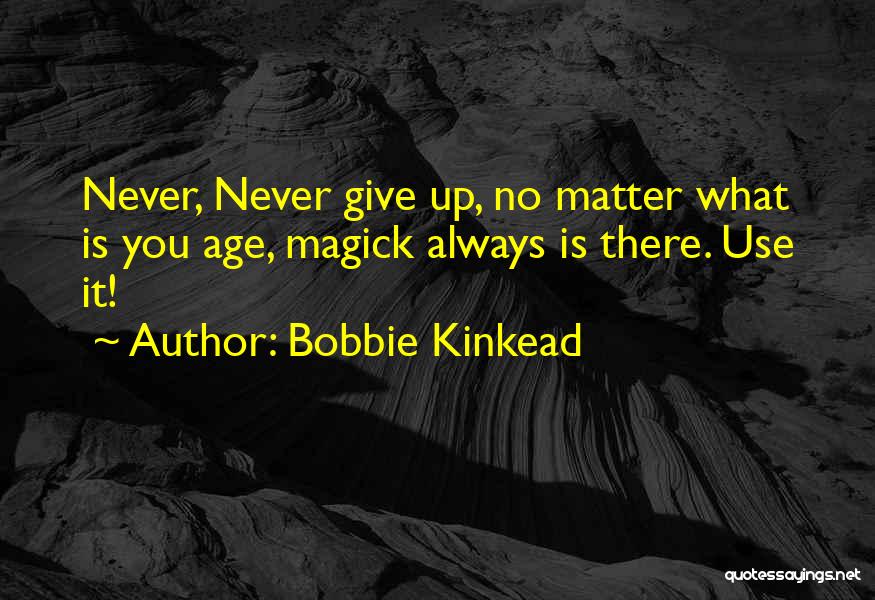 Magick Quotes By Bobbie Kinkead