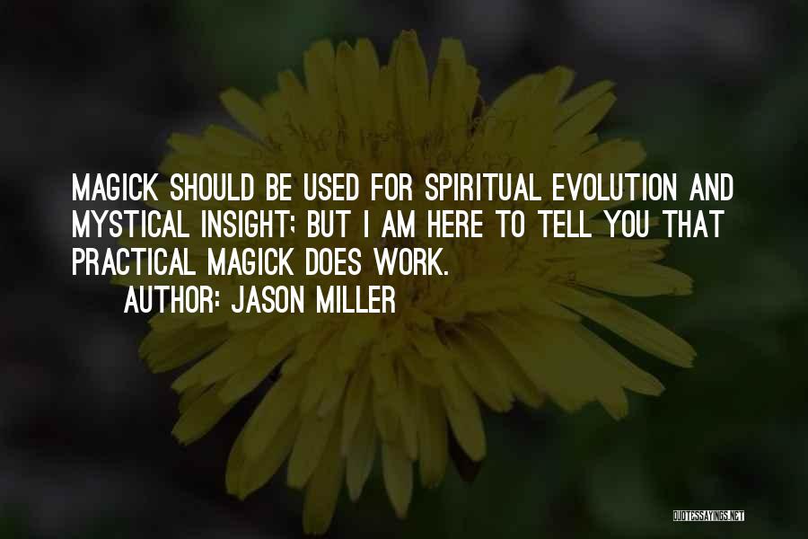 Magick Quotes By Jason Miller