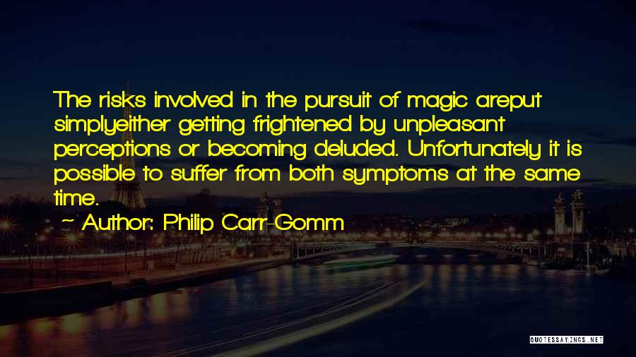 Magick Quotes By Philip Carr-Gomm