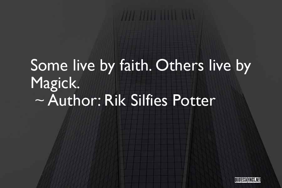 Magick Quotes By Rik Silfies Potter
