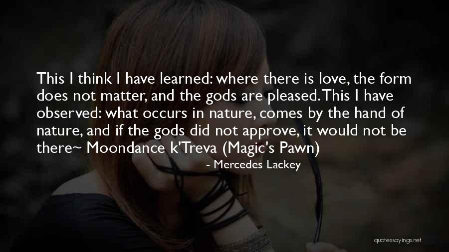 Magic's Pawn Quotes By Mercedes Lackey