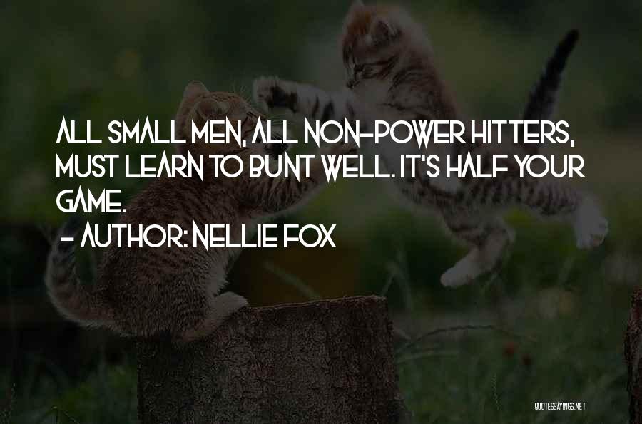 Maginex Quotes By Nellie Fox