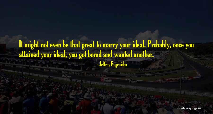 Maging Kuntento Quotes By Jeffrey Eugenides Maging Kuntento Quotes By Jeffrey Eugenides