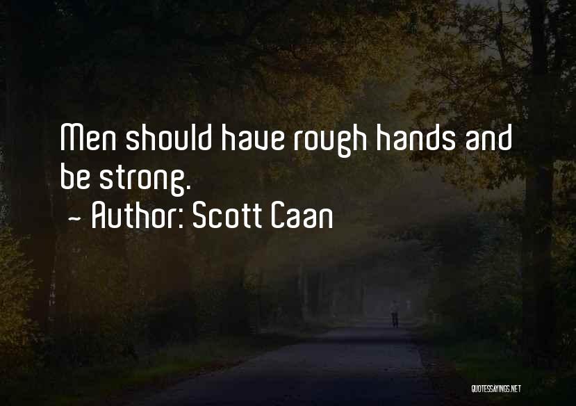 Maging Sino Ka Man Memorable Quotes By Scott Caan