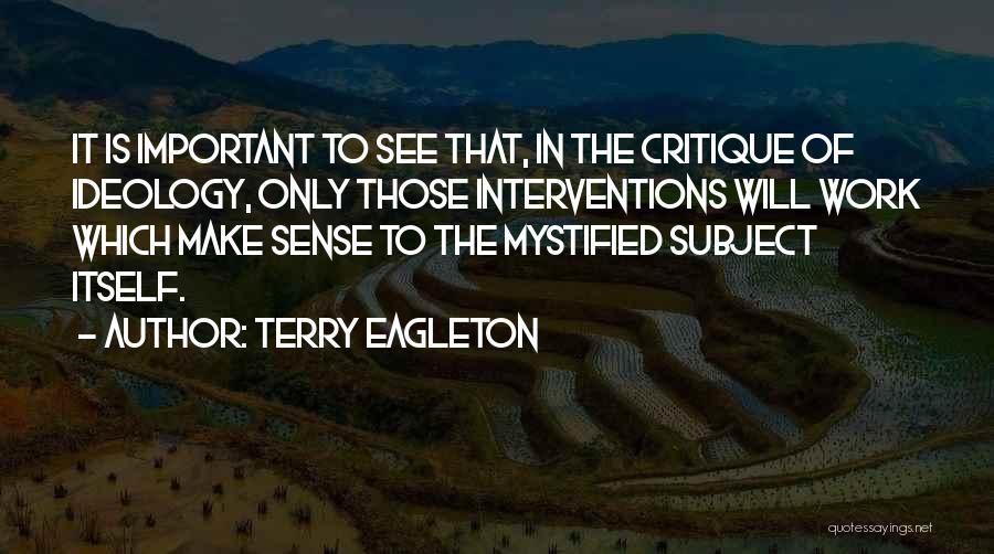 Maging Totoo Ka Quotes By Terry Eagleton