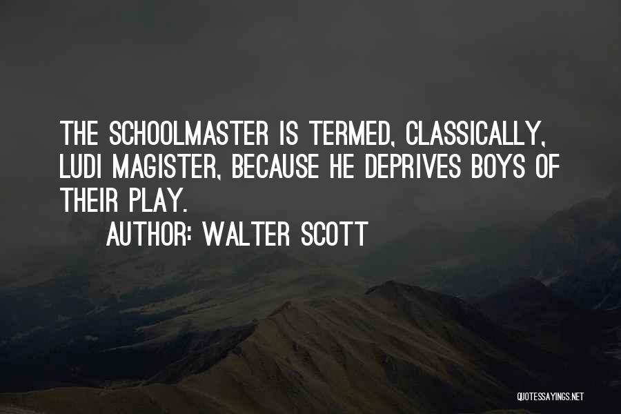 Magister Quotes By Walter Scott