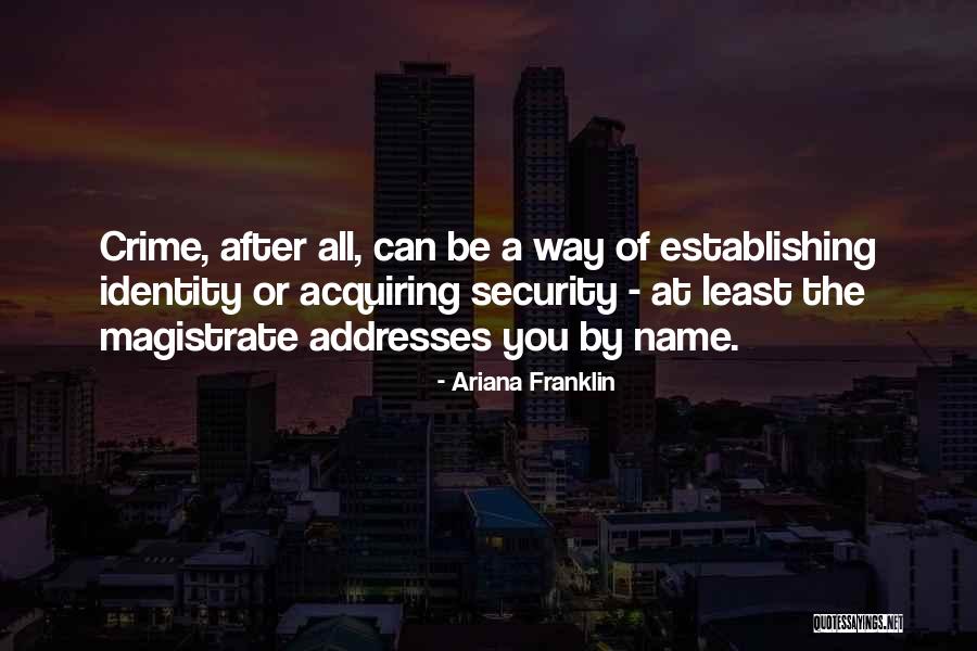 Magistrate Quotes By Ariana Franklin