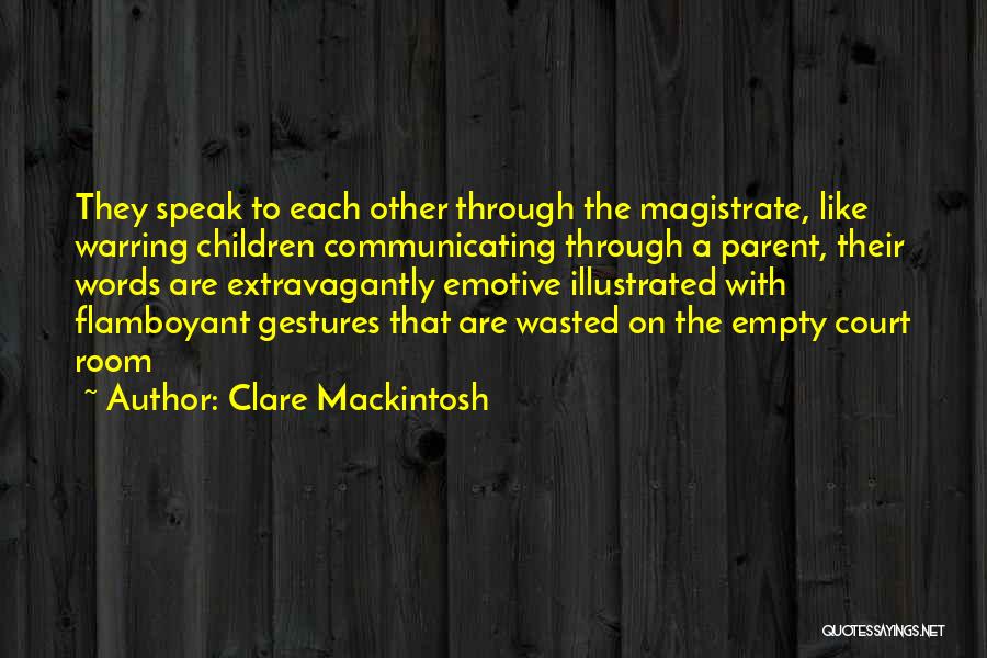 Magistrate Quotes By Clare Mackintosh
