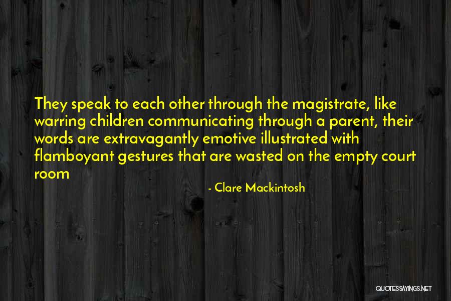 Magistrate Quotes By Clare Mackintosh