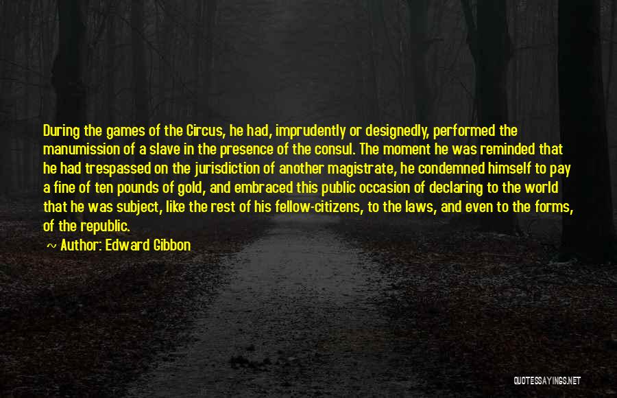 Magistrate Quotes By Edward Gibbon