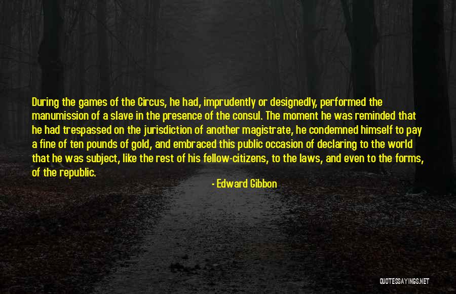 Magistrate Quotes By Edward Gibbon