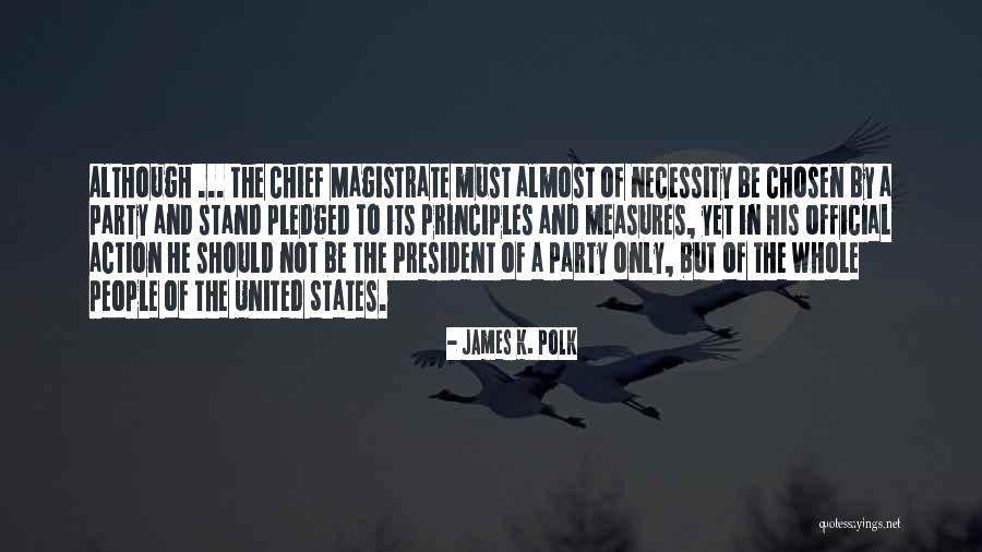 Magistrate Quotes By James K. Polk Magistrate Quotes By James K. Polk