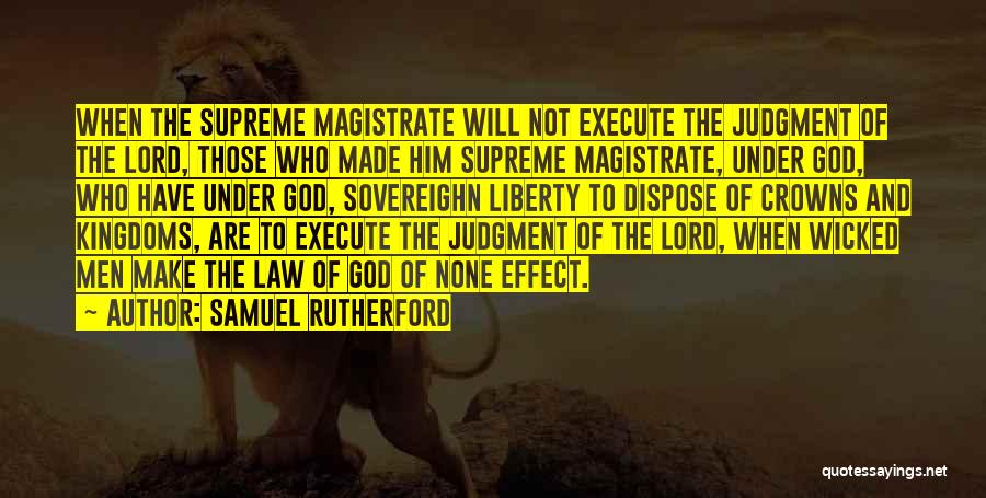 Magistrate Quotes By Samuel Rutherford