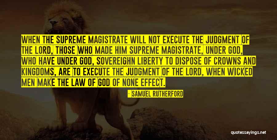 Magistrate Quotes By Samuel Rutherford Magistrate Quotes By Samuel Rutherford