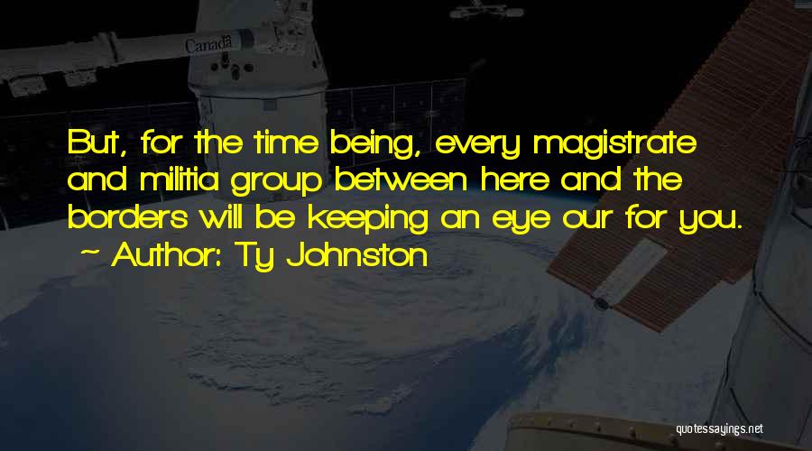 Magistrate Quotes By Ty Johnston