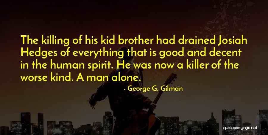 Maglula Magazine Quotes By George G. Gilman Maglula Magazine Quotes By George G. Gilman