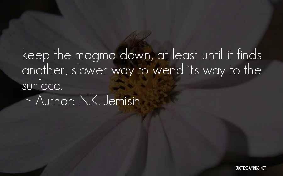 Magma Quotes By N.K. Jemisin