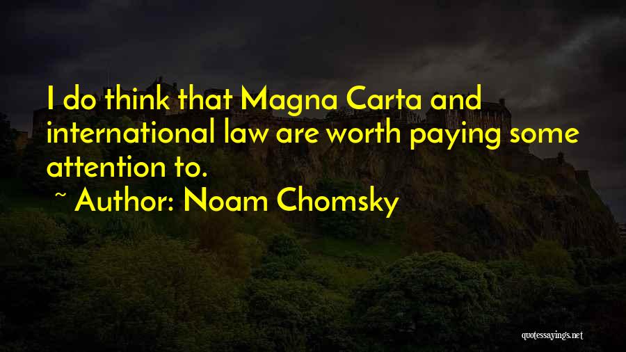 Magna Carta Law Quotes By Noam Chomsky