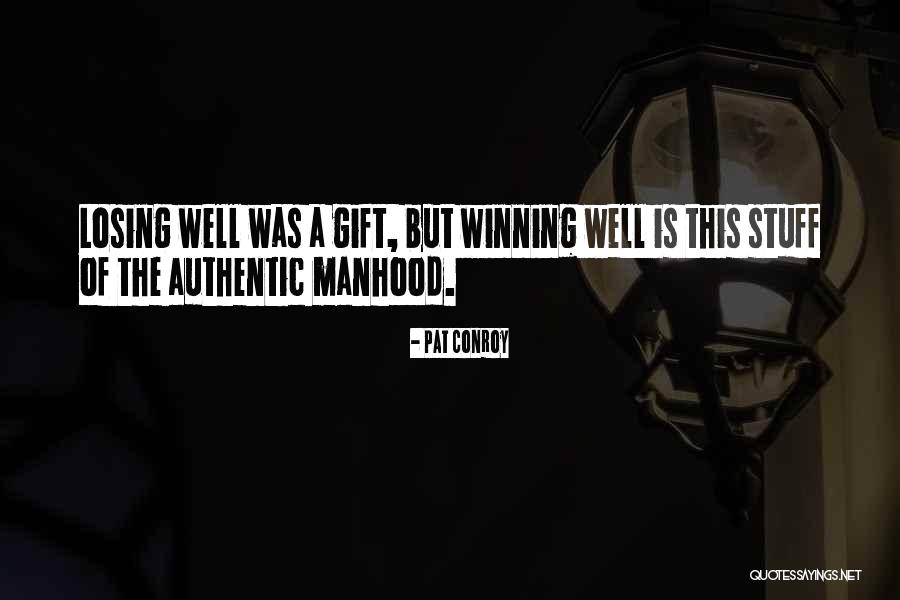 Magnaminity Quotes By Pat Conroy Magnaminity Quotes By Pat Conroy