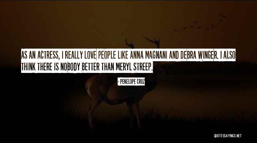 Magnani Quotes By Penelope Cruz Magnani Quotes By Penelope Cruz