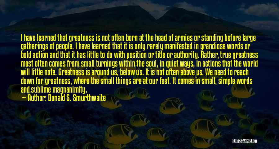 Magnanimity Quotes By Donald S. Smurthwaite