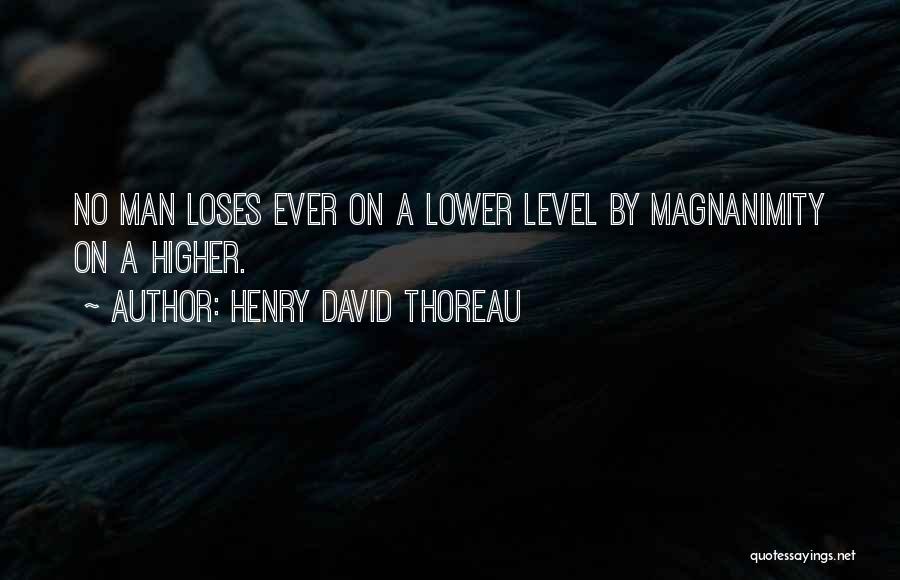 Magnanimity Quotes By Henry David Thoreau