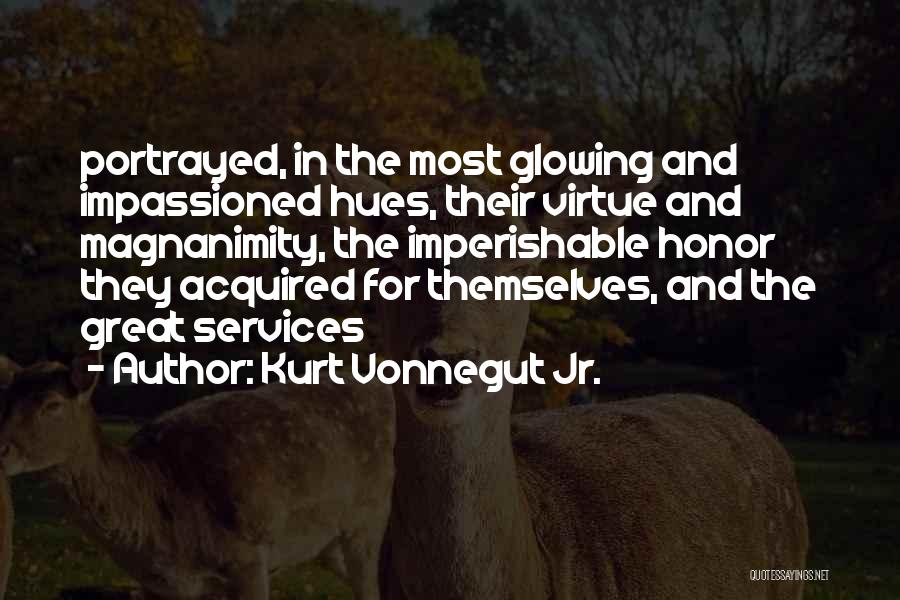 Magnanimity Quotes By Kurt Vonnegut Jr.