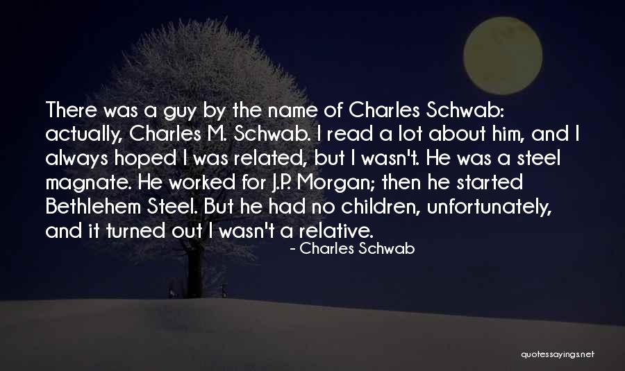Magnate Quotes By Charles Schwab Magnate Quotes By Charles Schwab
