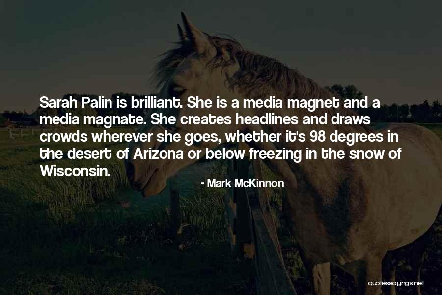 Magnate Quotes By Mark McKinnon Magnate Quotes By Mark McKinnon