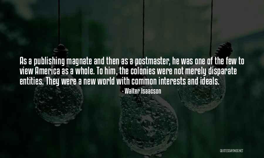 Magnate Y Quotes By Walter Isaacson Magnate Y Quotes By Walter Isaacson